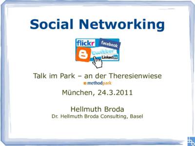 Social Networking  Talk im Park – an der Theresienwiese München, [removed]Hellmuth Broda Dr. Hellmuth Broda Consulting, Basel