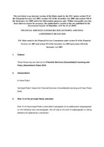 The text below is an internet version of the Rules made by the FSC under section 93 of the Financial Services Act 2007, section 155 of the Securities Act 2005 and section 130 of the Insurance Act 2005 and is for informat