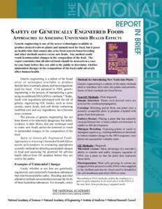 Safety of Genetically Engineered Foods Approaches to Assessing Unintended Health Effects Genetic engineering is one of the newer technologies available to produce desired traits in plants and animals used for food, but i