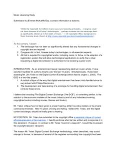 Music Licensing Study    Submission by Emmett McAuliffe Esq. (contact information at bottom).      “While the Copyright Act reflects many sound and enduring principles, … Congress could