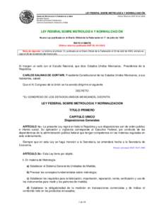 LEY FEDERAL SOBRE METROLOGÍA Y NORMALIZACIÓN CÁMARA DE DIPUTADOS DEL H. CONGRESO DE LA UNIÓN Última Reforma DOF[removed]Secretaría General