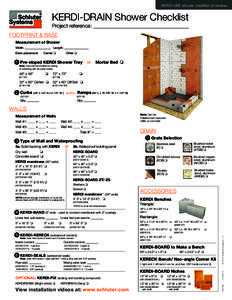 KERDI-LINE shower checklist on reverse  KERDI-DRAIN Shower Checklist Project reference: ____________________________________ FOOTPRINT & BASE