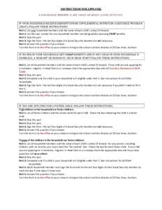 INSTRUCTIONS FOR APPLYING A HOUSEHOLD MEMBER IS ANY CHILD OR ADULT LIVING WITH YOU. IF YOUR HOUSEHOLD RECEIVES BENEFITS FROM SUPPLEMENTAL NUTRITION ASSISTANCE PROGRAM (SNAP), FOLLOW THESE INSTRUCTIONS: Part 1: List only 