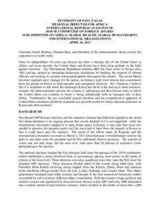 TESTIMONY OF PAUL FAGAN REGIONAL DIRECTOR FOR AFRICA INTERNATIONAL REPUBLICAN INSTITUTE HOUSE COMMITTEE ON FOREIGN AFFAIRS SUBCOMMITTEE ON AFRICA, GLOBAL HEALTH, GLOBAL HUMAN RIGHTS, AND INTERNATIONAL ORGANIZATIONS