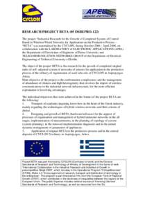 RESEARCH PROJECT BETA (05 DSBEPRO-122) The project “Industrial Research for the Growth of Completed System of Control Based in Wireless/Wired Networks for Application on the Productive Process – “BETA” was materi