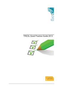 TRICS® Good Practice Guide 2013  TRICS Good Practice Guide 2013 ®  Contents