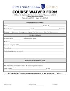 COURSE WAIVER FORM Office of the Registrar, 154 Stuart Street, Boston, Massachusetts[removed]EMAIL: [removed] Main: [removed]Fax: [removed]STUDENT INFORMATION