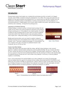 Performance Report Introduction Thermal transfer printers need regular care to maintain their performance just like a car needs its oil changed. Typically, printer OEMs recommend cleaning the printhead after every ribbon