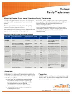The Issue:  Family Tradenames Over-the-Counter Brand Name Extensions: Family Tradenames Over-the-counter (OTC) medication manufacturers can cause confusion when they extend the use of popular brand names within a line of