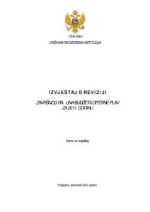 Crna Gora DRŽAVNA REVIZORSKA INSTITUCIJA IZVJEŠTAJ O REVIZIJI ZAVRŠNOG RAČUNA BUDŽETA OPŠTINE PLAV ZA[removed]GODINU