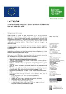 LICITACIÓN Ayuda humanitaria para Cuba – Casas de Postura & Umbráculos Ntra. ref[removed]CUB 1039 Distinguidos(as) Señores(as): Welthungerhilfe fue creada en[removed]Actualmente es una de las importantes