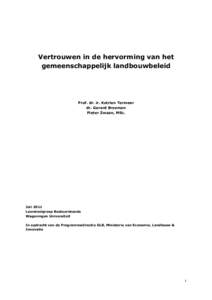 Vertrouwen in de hervorming van het gemeenschappelijk landbouwbeleid Prof. dr. ir. Katrien Termeer dr. Gerard Breeman Pieter Zwaan, MSc.