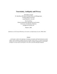 Uncertainty, Ambiguity and Privacy Alessandro Acquisti H. John Heinz III School of Public Policy and Management Carnegie Mellon University  Jens Grossklags