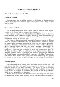 UNITED STATES OF AMERICA Date of Elections: November 5, 1974 Purpose of Elections Elections were held for all the members of the House of Representatives and one-third (34) of the members of the Senate on the normal expi