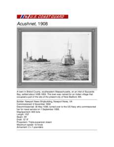 Acushnet, 1908  A town in Bristol County, southeastern Massachusetts, on an inlet of Buzzards Bay, settled about[removed]The town was named for an Indian village that occupied a part of the site of the present city of