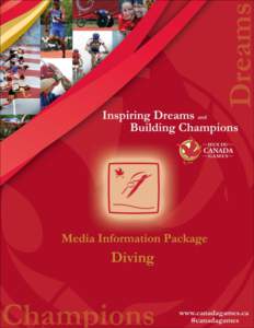 Media Information Package Diving A. HISTORY OF THE SPORT B. CANADA GAMES SPORT HISTORY AND PAST RESULTS C. NUMBER OF ATHLETES PER EVENT