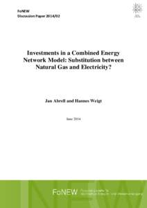 FoNEW Discussion PaperInvestments in a Combined Energy Network Model: Substitution between Natural Gas and Electricity?