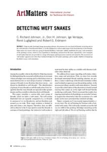 Detecting weft snakes C. Richard Johnson, Jr., Don H. Johnson, Ige Verslype, René Lugtigheid and Robert G. Erdmann Abstract Using recently developed image processing software, the presence of a wavy band of threads, occ