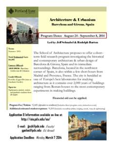 Architecture & Urbanism Barcelona and Girona, Spain Program Dates: August 24 - September 8, 2014 Led by: Jeff Schnabel & Rudolph Barton Term:
