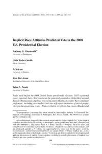 Analyses of Social Issues and Public Policy, Vol. 9, No. 1, 2009, ppImplicit Race Attitudes Predicted Vote in the 2008 U.S. Presidential Election Anthony G. Greenwald∗ University of Washington