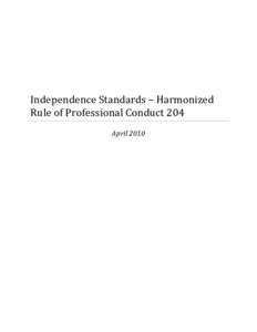 Independence Standards – Harmonized Rule of Professional Conduct 204 April 2010 204