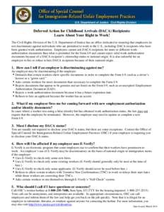 Deferred Action for Childhood Arrivals (DACA) Recipients: Learn About Your Right to Work! The Civil Rights Division of the U.S. Department of Justice has an office dedicated to ensuring that employers do not discriminate