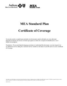 MEA Standard Plan Certificate of Coverage Si necesita ayuda en español para entender este documento, puede solicitarla sin costo adicional, llamando al número de servicio al cliente que aparece al dorso de su tarjeta d