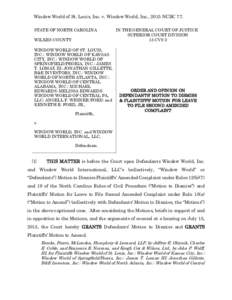 Window World of St. Louis, Inc. v. Window World, Inc., 2015 NCBC 77. STATE OF NORTH CAROLINA WILKES COUNTY WINDOW WORLD OF ST. LOUIS, INC.; WINDOW WORLD OF KANSAS CITY, INC.; WINDOW WORLD OF