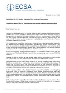 Brussels, 18 June 2014 Open letter to EU Member States and the European Commission Implementation of the EU Sulphur Directive must be harmonised and realistic Dear Madam, Dear Sir, Today is the deadline by which EU Membe