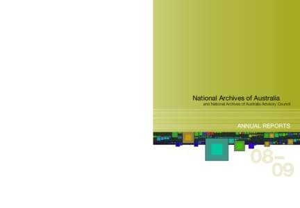 ANNUAL REPORTS  National Archives of Australia and National Archives of Australia Advisory Council National Archives of Australia 	 and National Archives of Australia Advisory Council