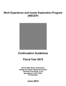 Work Experience and Career Exploration Program (WECEP) Continuation Guidelines Fiscal Year 2015 Illinois State Board of Education