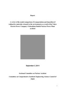 Report  A review of the model comparison of transportation and deposition of radioactive materials released to the environment as a result of the Tokyo Electric Power Company’s Fukushima Daiichi Nuclear Power Plant acc