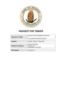 REQUEST FOR TENDER Aquatic Centre Management Services Request for Tender 1 July 2015 to the 30 June 2018 Deadline