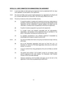 ARTICLE 10: JOINT COMMITTEE FOR ADMINISTERING THE AGREEMENTA Joint Committee for Administering the Agreement shall be established within ten days of the ratification, by both parties, of this Agreement.