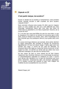 Capsule no 35 C’est quelle marque, tes souliers? Quand on décide de se remettre à l’entraînement, notre première course consiste souvent à aller s’acheter de bons souliers. Lesquels choisir? Notre première in