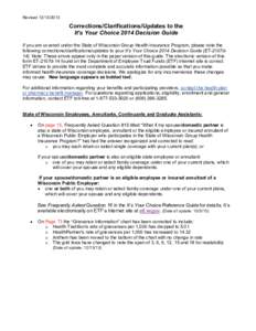 Revised[removed]Corrections/Clarifications/Updates to the It’s Your Choice 2014 Decision Guide If you are covered under the State of Wisconsin Group Health Insurance Program, please note the following corrections/c