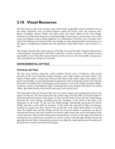 2.10 Visual Resources The San Francisco Bay Area contains some of the most recognizable natural and built views in the world. Important views of natural features include the Pacific coast, San Francisco Bay, Mount Tamalp