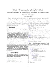 Effective Concurrency through Algebraic Effects Stephen Dolan1 , Leo White2 , KC Sivaramakrishnan1 , Jeremy Yallop1 , and Anil Madhavapeddy1 1 University of Cambridge 2