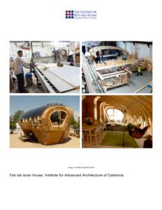 image: Vicente Guallart © 2010  Fab lab solar house, Institute for Advanced Architecture of Catalonia. 