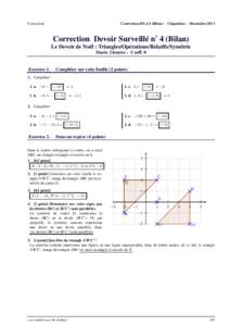 Correction DS n˚4 (Bilan) - Cinquième - Décembre[removed]Correction Correction Devoir Surveillé n˚ 4 (Bilan) Le Devoir de Noël : Triangles/Opérations/Relatifs/Symétrie