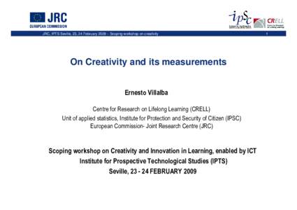 Institute for Prospective Technological Studies / Institute for Energy / Institute for Reference Materials and Measurements / Institute for Transuranium Elements / Ispra / Institute for the Protection and Security of the Citizen / Creativity / IPTS / Joint Research Centre / Science and technology in Europe / European Commission / Europe