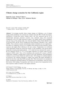 Climatic Change DOI[removed]s10584[removed]Climate change scenarios for the California region Daniel R. Cayan & Edwin P. Maurer & Michael D. Dettinger & Mary Tyree & Katharine Hayhoe