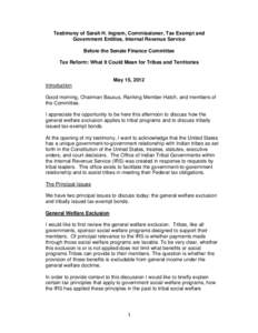 Testimony of Sarah H. Ingram, Commissioner, Tax Exempt and Government Entities, Internal Revenue Service Before the Senate Finance Committee Tax Reform: What It Could Mean for Tribes and Territories  May 15, 2012