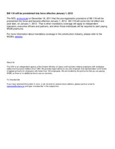 The MOL announced on December 16, 2011 that the pre-registration provisions of Bill 119 will be proclaimed into force and become effective on January 1, 2012