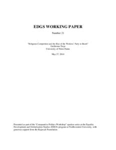 EDGS WORKING PAPER Number 21 “Religious Competition and the Rise of the Workers’ Party in Brazil” Guillermo Trejo University of Notre Dame