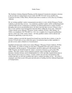 Public Notice  The Southeast Alabama Regional Planning and Development Commission anticipates selection as the provider for transportation services under 49 CFR[removed]Job Access and Reverse Commute) for Dale, Coffee, Hen