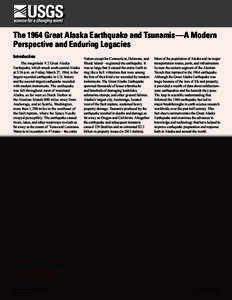 The 1964 Great Alaska Earthquake and Tsunamis—A Modern Perspective and Enduring Legacies Introduction The magnitude 9.2 Great Alaska Earthquake, which struck south-central Alaska at 5:36 p.m. on Friday, March 27, 1964,