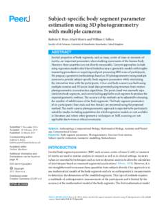 Subject-specific body segment parameter estimation using 3D photogrammetry with multiple cameras Kathrin E. Peyer, Mark Morris and William I. Sellers Faculty of Life Sciences, University of Manchester, Manchester, United