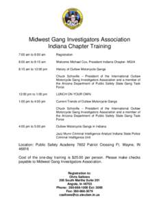 Midwest Gang Investigators Association Indiana Chapter Training 7:00 am to 8:00 am Registration