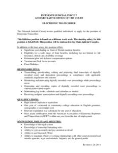 FIFTEENTH JUDICIAL CIRCUIT ADMINISTRATIVE OFFICE OF THE COURT ELECTRONIC TRANSCRIBER The Fifteenth Judicial Circuit invites qualified individuals to apply for the position of Electronic Transcriber.